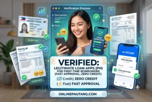 Verified: Legitimate Loan Apps in the Philippines for First-Time Borrowers (Fast Approval, Zero Credit)